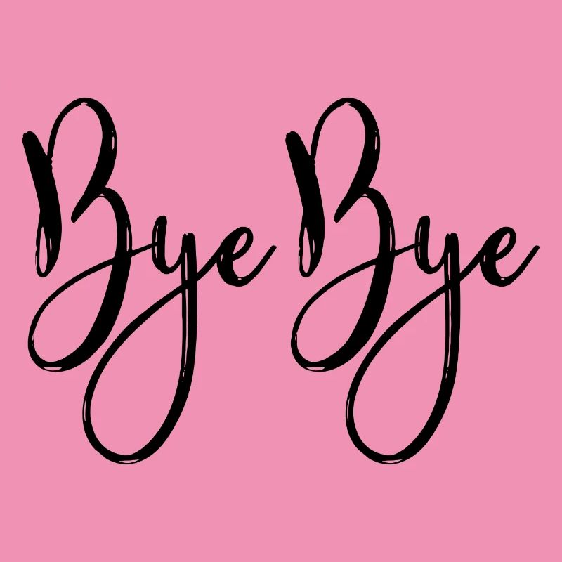Bye bye
