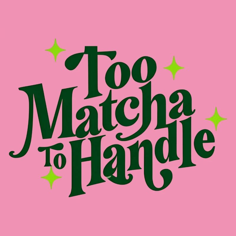 Trop Matcha Pour Manipuler