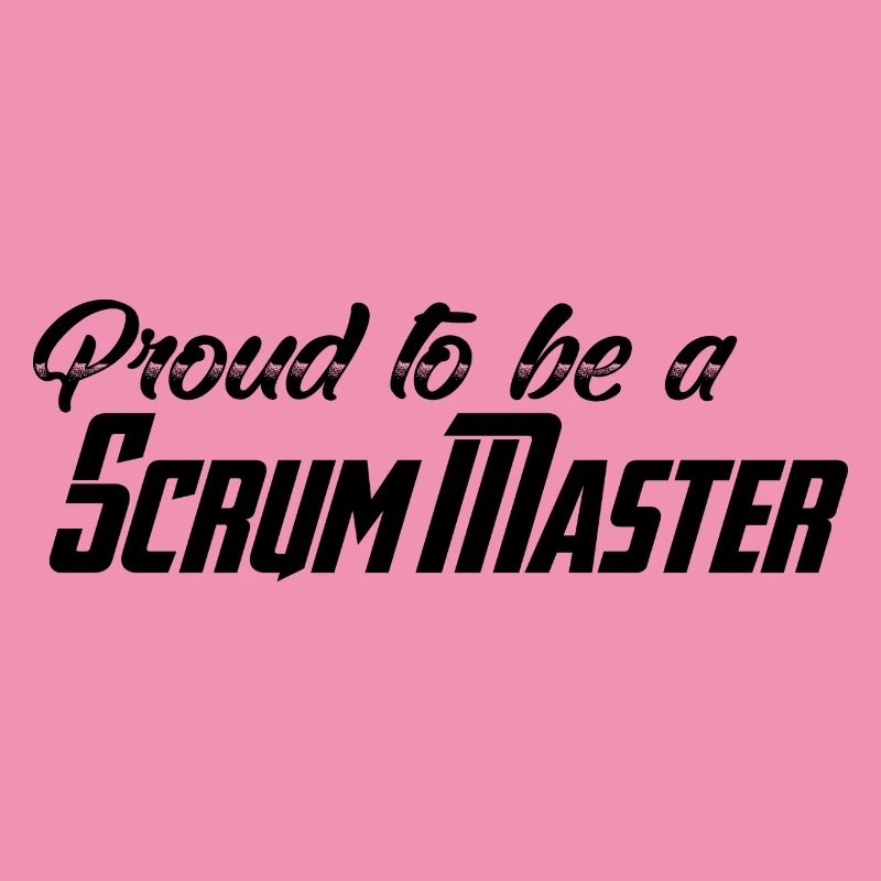 Proud to be a Scrum Master