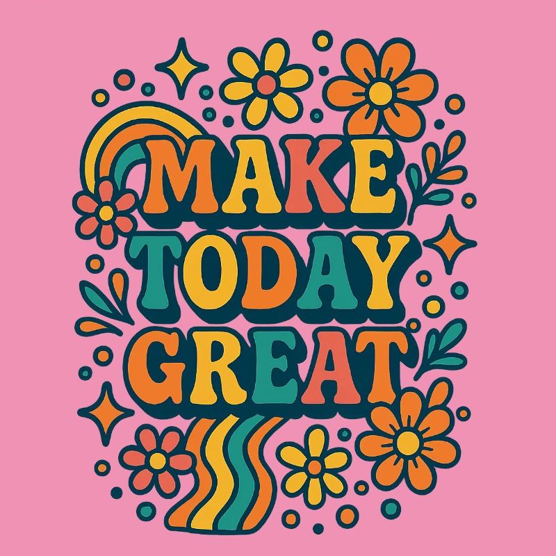 Make Today Great - Conception de fleurs rétro colorées