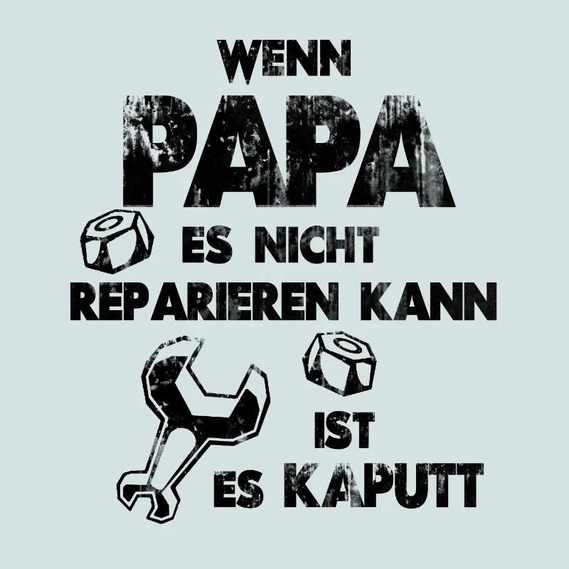 If Dad can not fix it, it's broken