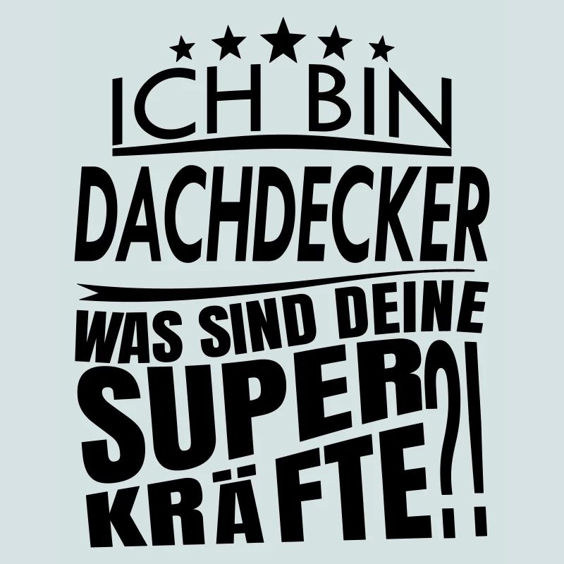 Ich bin DACHDECKER