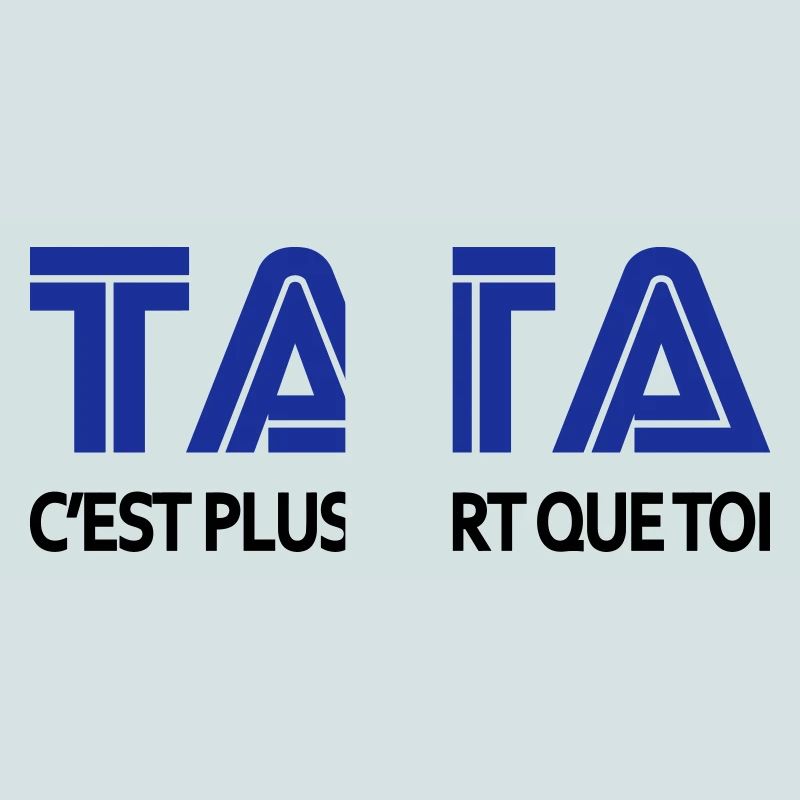 Tata c'est plus fort que toi