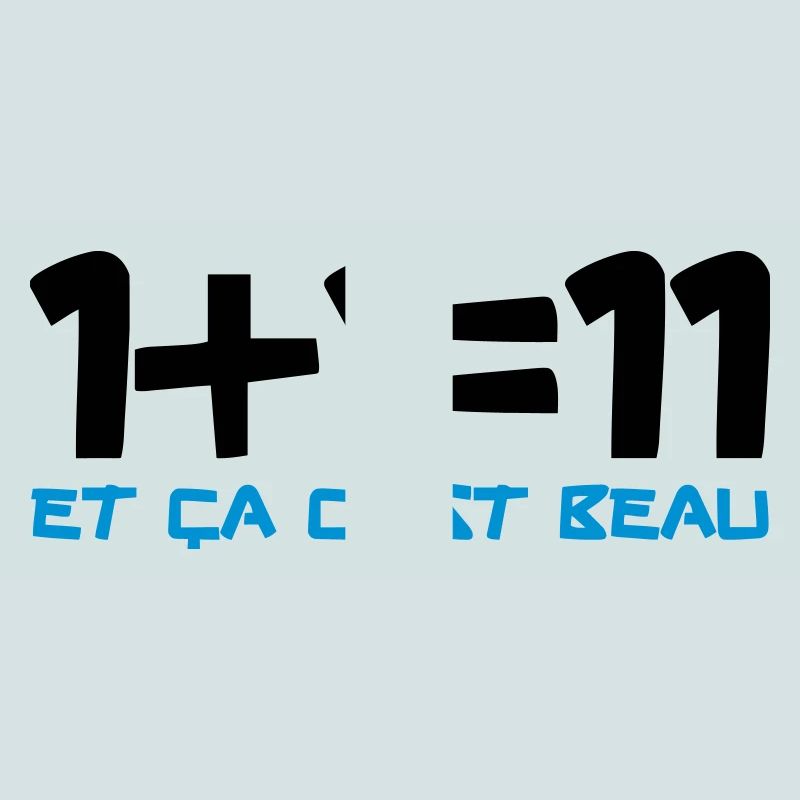1+1=11 et ça c'est beau