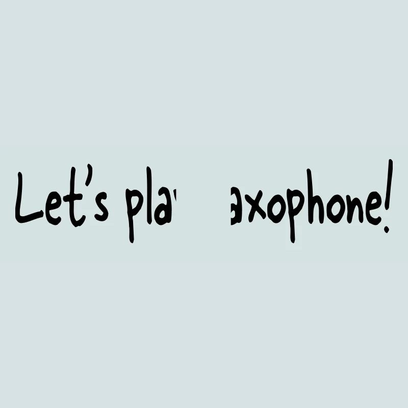 Let's play saxophone