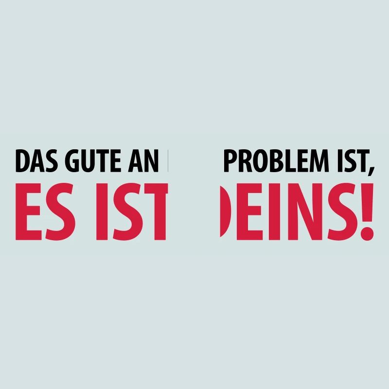 Gut, das Problem ist Deins Aufgabe Herausforderung