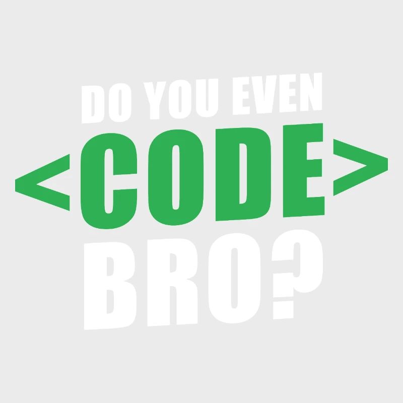Do You Even Code Bro Graphic
