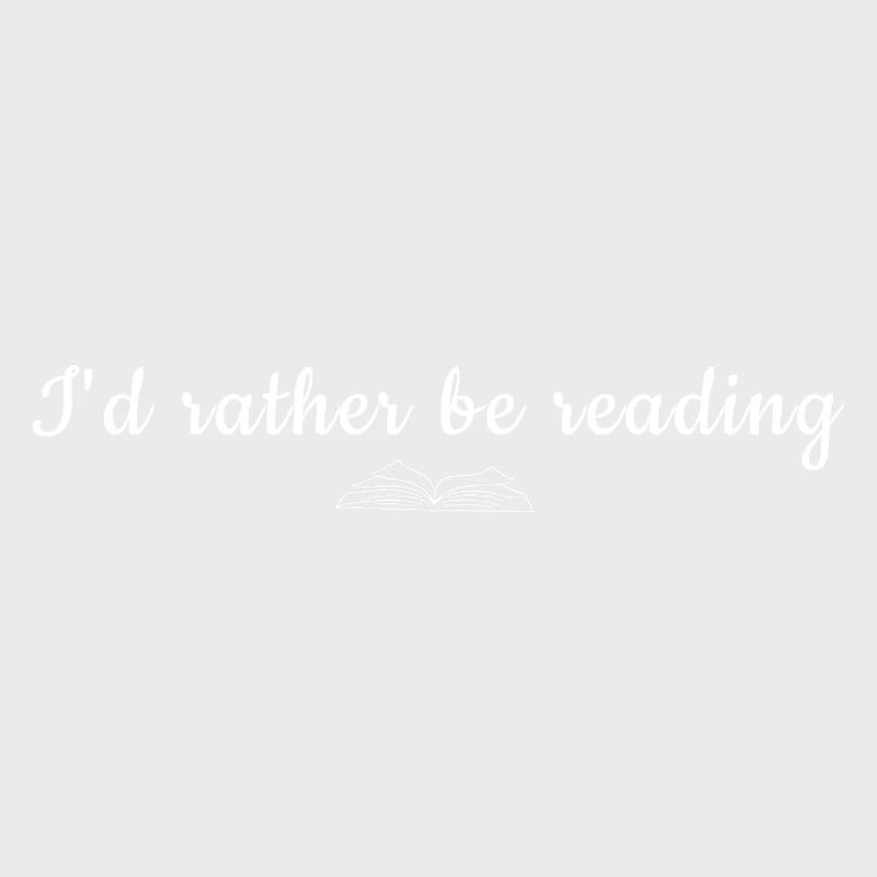 I'd Rather Be Reading Quote Tee