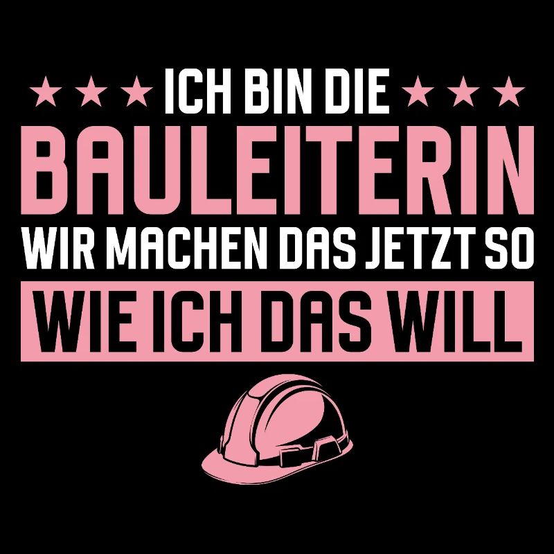 Bauleiterin Lustiger Spruch Baustelle
