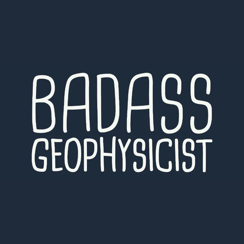 Geophysicist Badass Geophysics