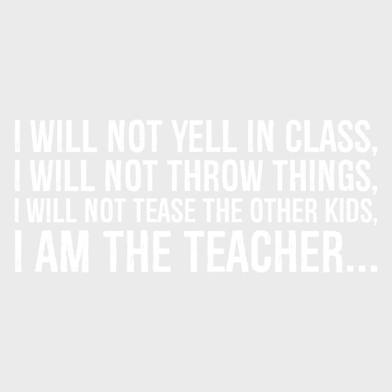 I will not yell in class I will not throw thing