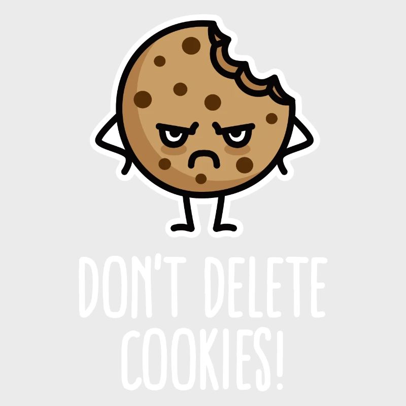 Don’t delete cookies lustig Computer Nerd Humor