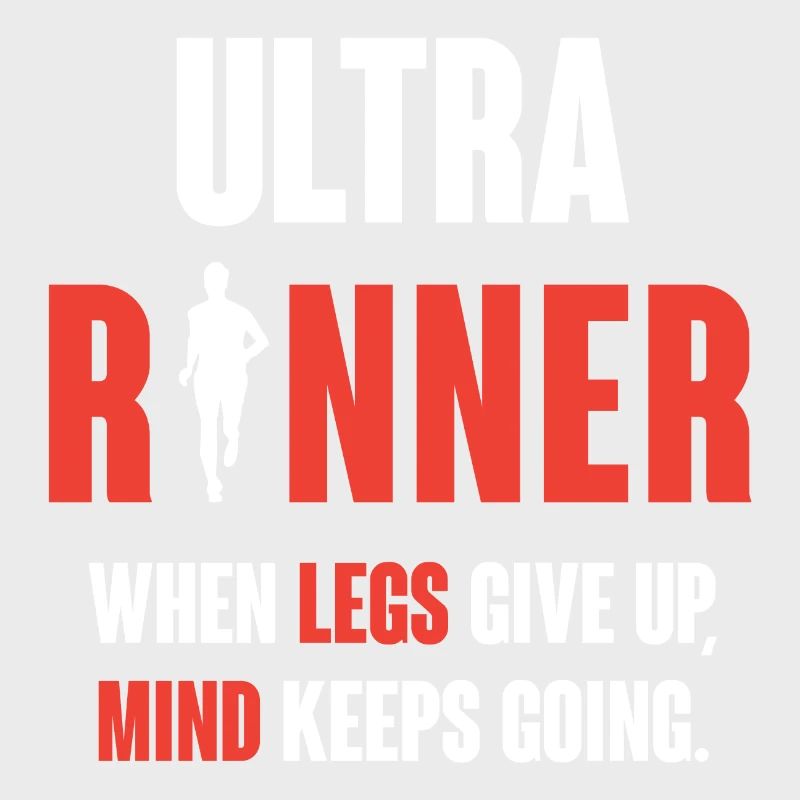 Ultra Runner. When Legs Give Up, Mind Keeps Going.