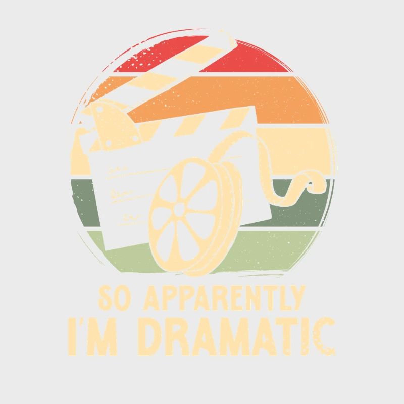 So apparently i m dramatic