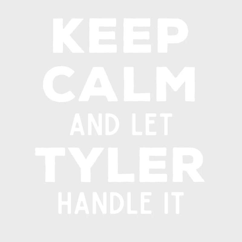 Keep Calm Lass Tyler das regeln Lustiger Spruch