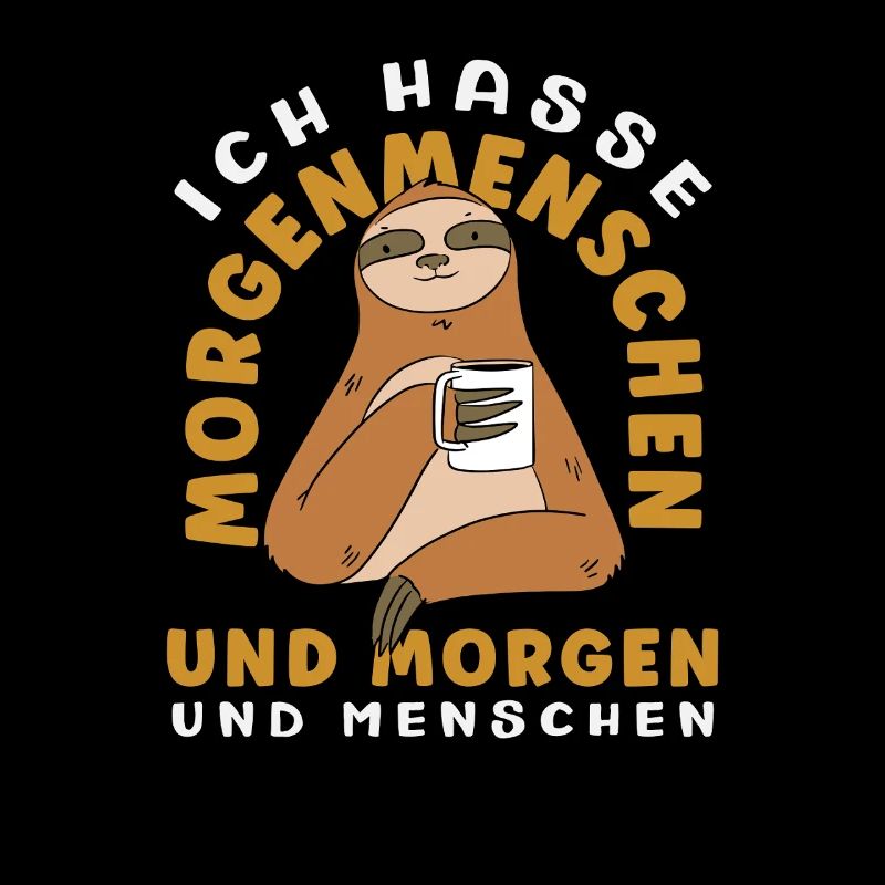 Ich hasse Morgenmenschen Kaffee Faultier