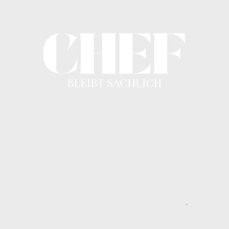 Chef Spruch Bleibt Sachlich