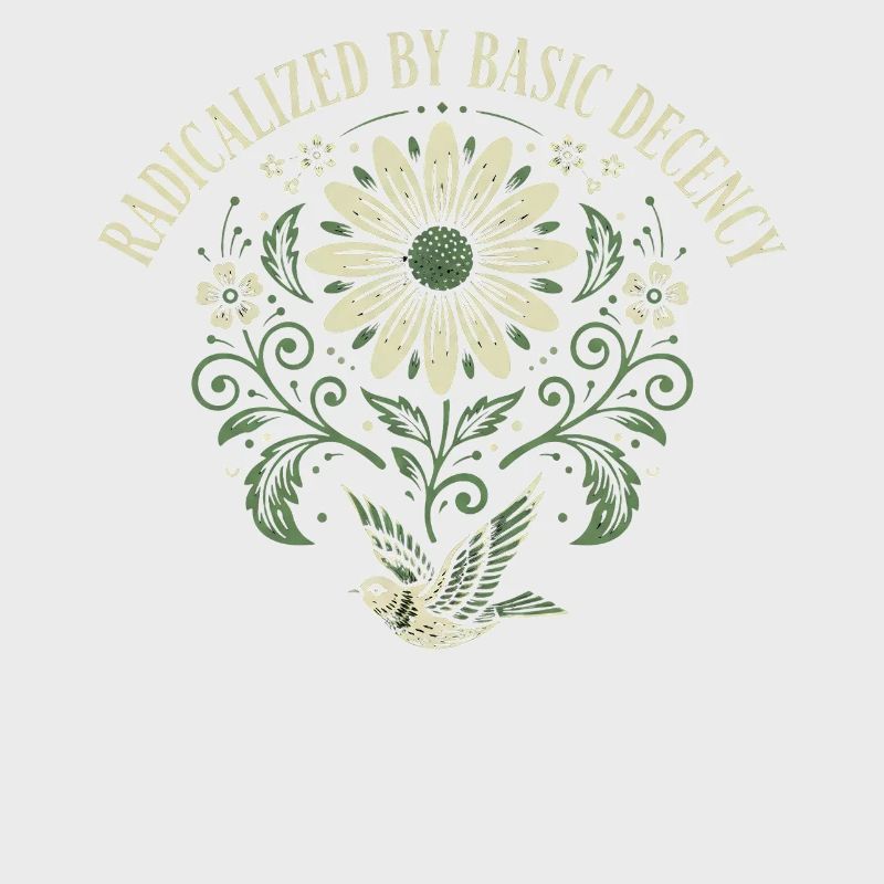 Radicalized By Basic Decency Quote Shirt Sticker