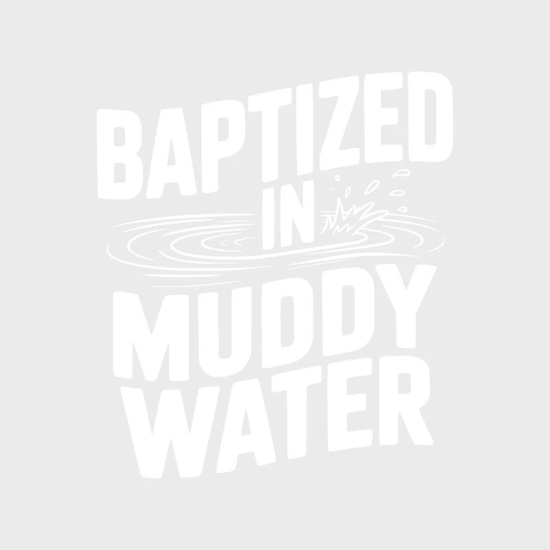 Baptisé dans des eaux boueuses