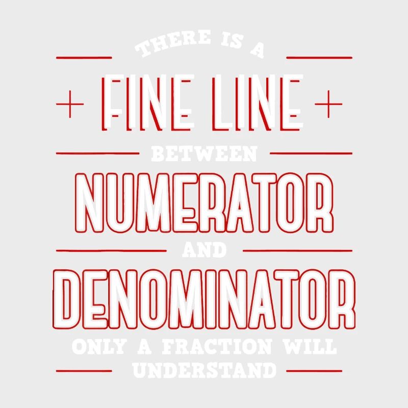 Fine Line Between Numerator Denominator