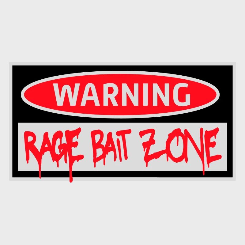 Warning Rage Bait Caution Zone Schild Spaß Warnung