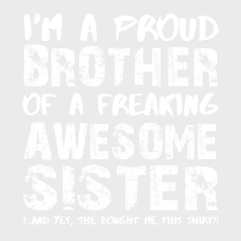 Ich bin ein stolzer Bruder einer herrlichen