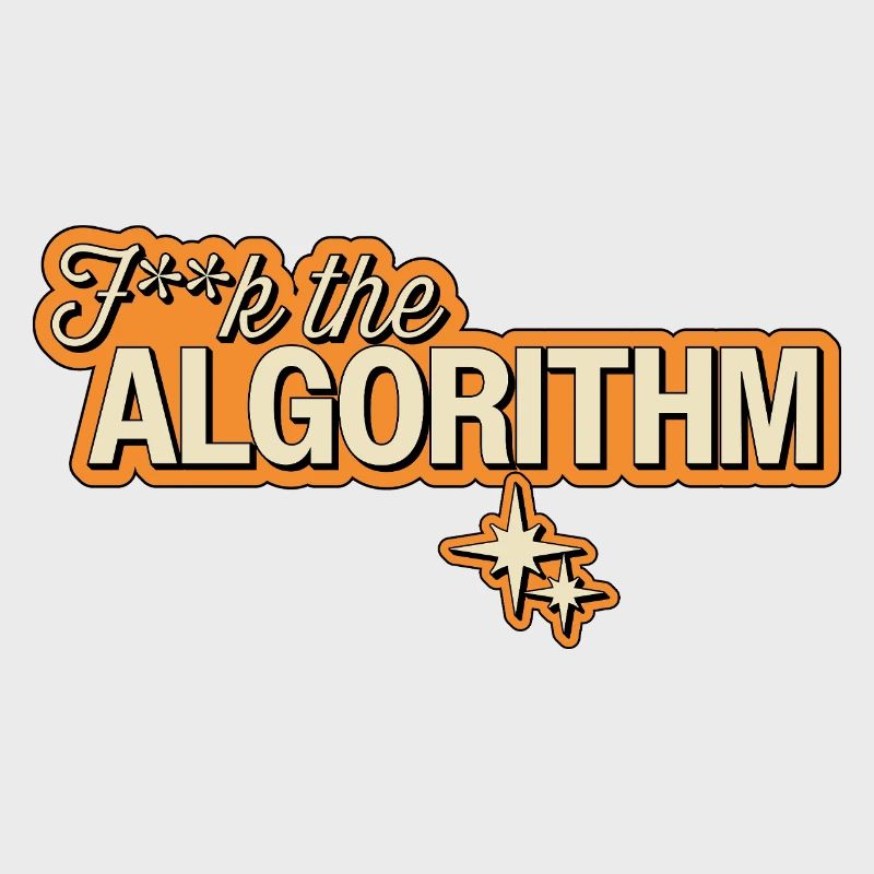 Fk the Algorithm – Digital Rebellion