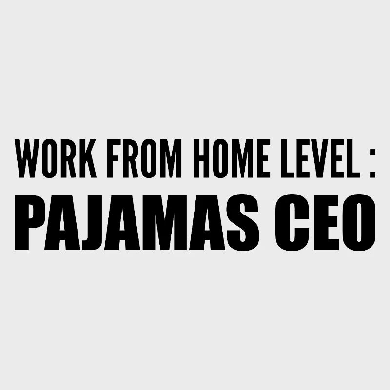 Work from home level : pajamas ceo