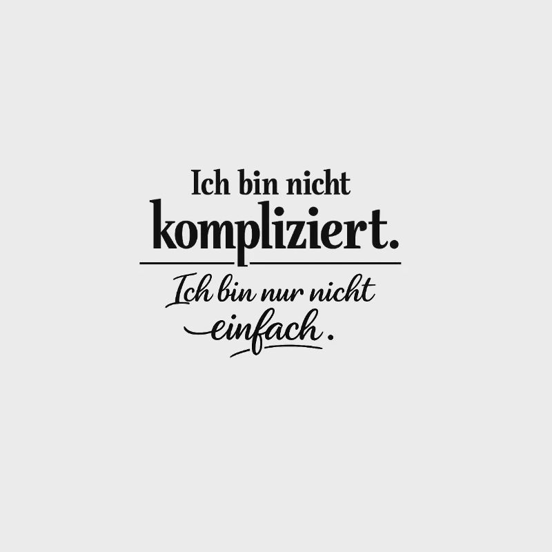 Ich bin nicht kompliziert – Spruch Statement | Typ