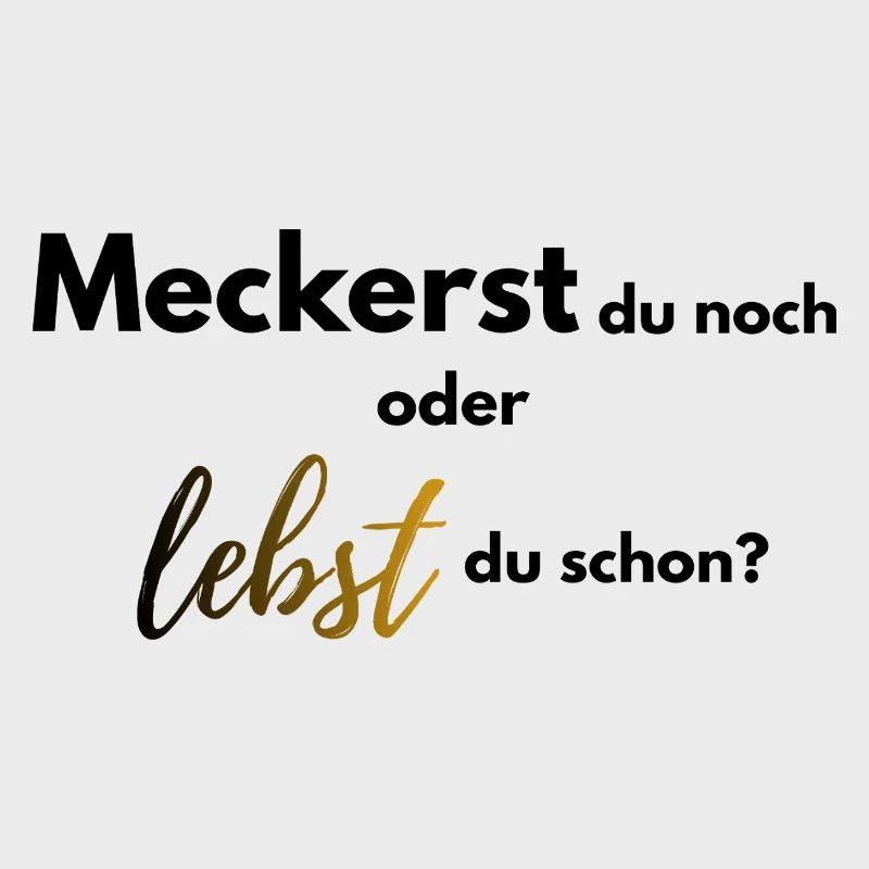 Meckerst du noch oder lebst du schon farbig