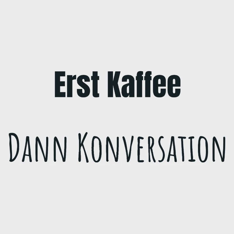 Erst Kaffee bitte