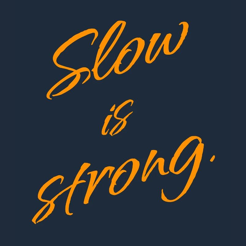Slow is Strong – Calm Confidence