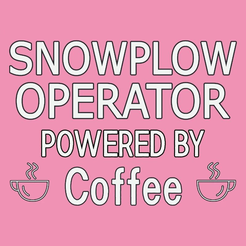 Snowplow Operator Powered Coffee Schneepflugfahrer