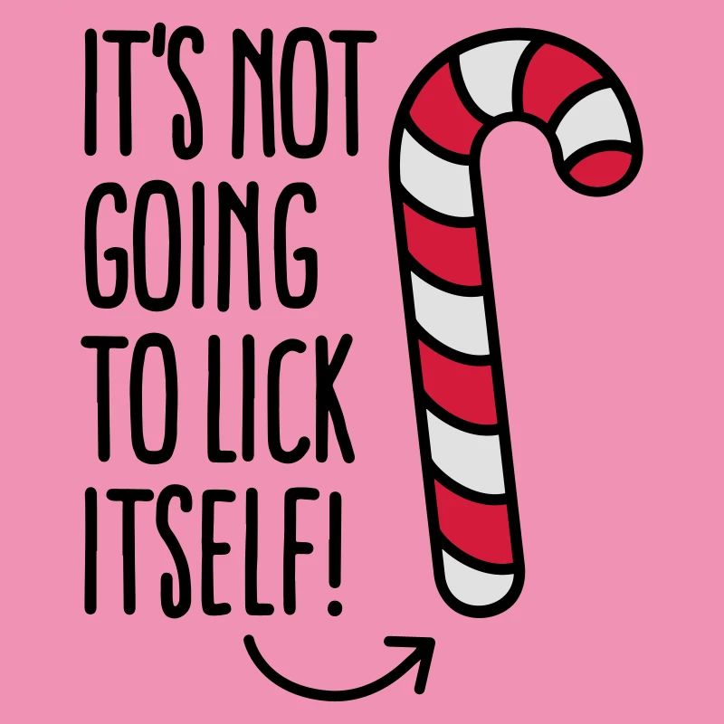 It’s not going to lick itself (candy cane)