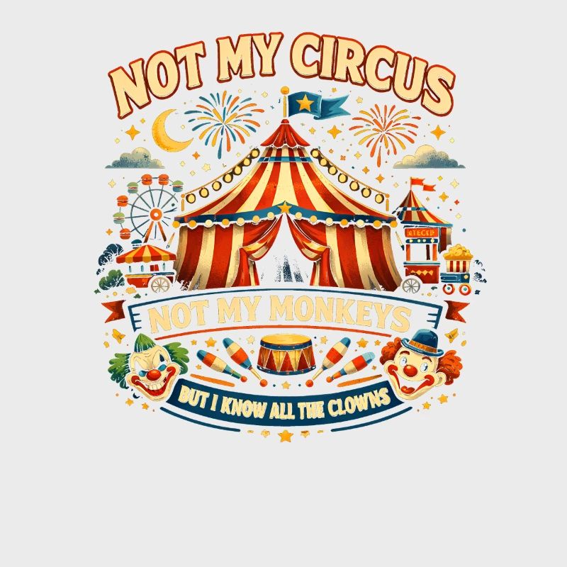 Pas mon cirque, pas mes singes, je sais