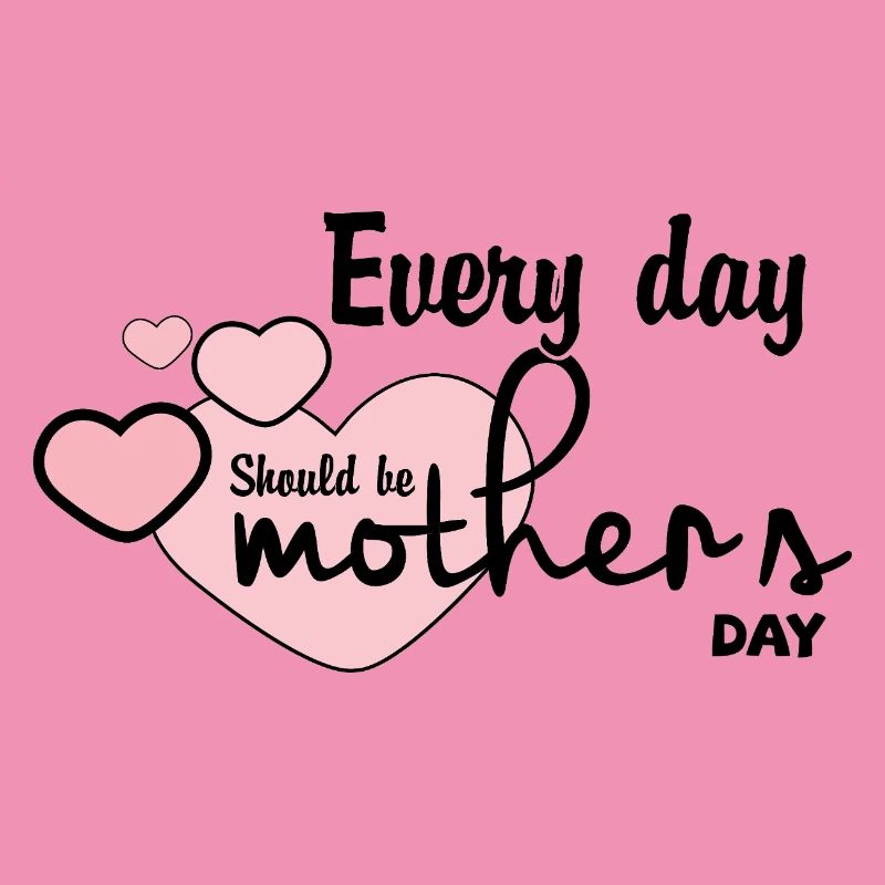 Jeder Tag sollte ein Muttertag sein