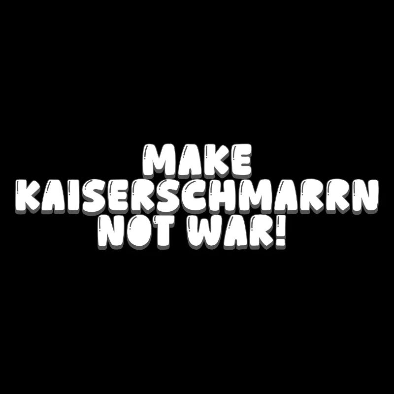 Make Kaiserschmarrn Not War!
