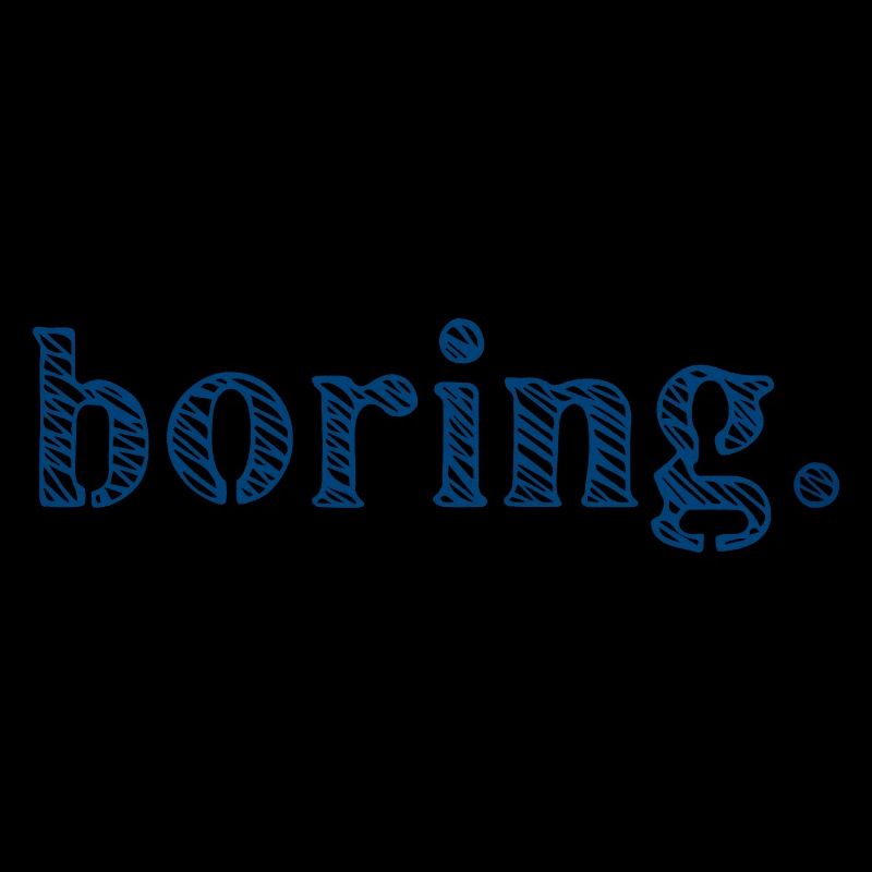 Boring Boredom