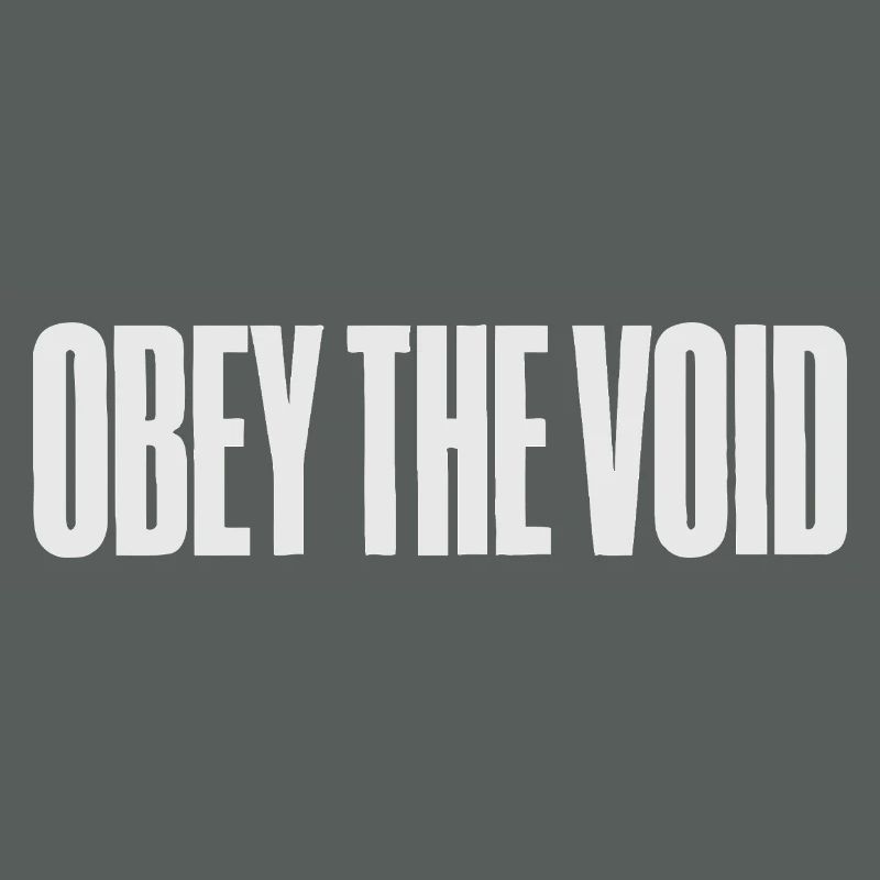 Obey the Void Bold Typographic Art