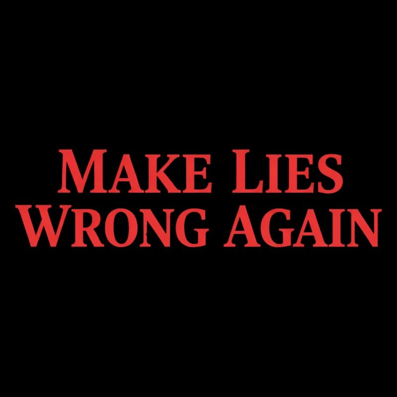 Make Lies Wrong Again