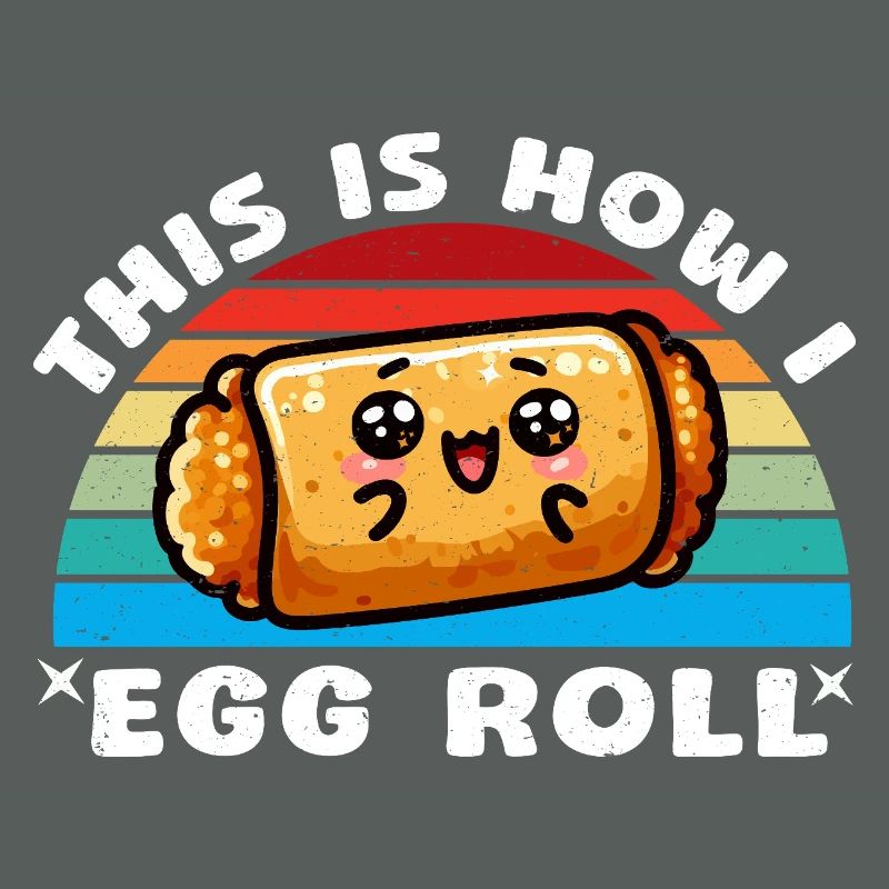 This is How I Egg Roll