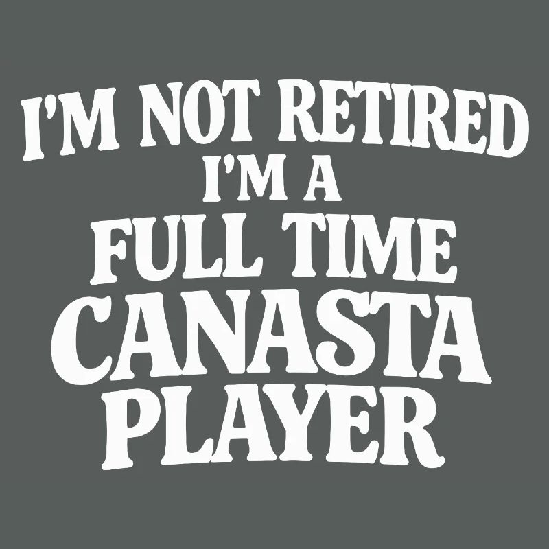 Full-time Canasta player