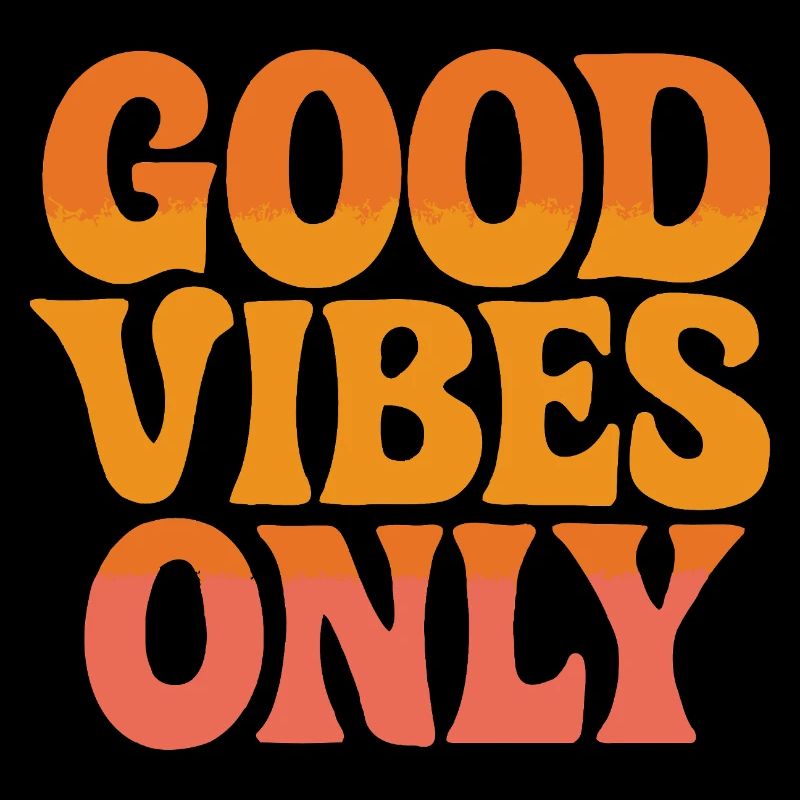 GOOD-VIBES ONLY