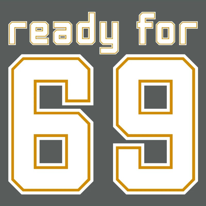 Ready for 69