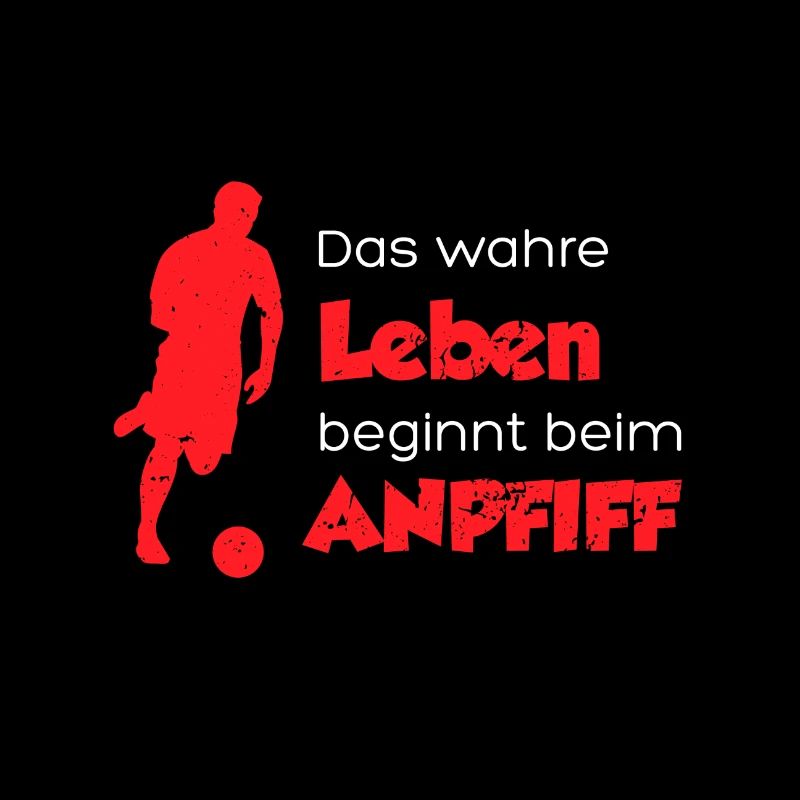 Das wahre Leben beginnt beim Anpfiff - Fußball