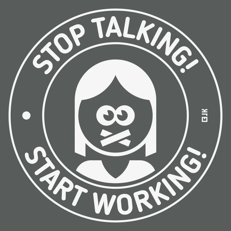 Stop Talking! Start Working! (Mrs. / White)