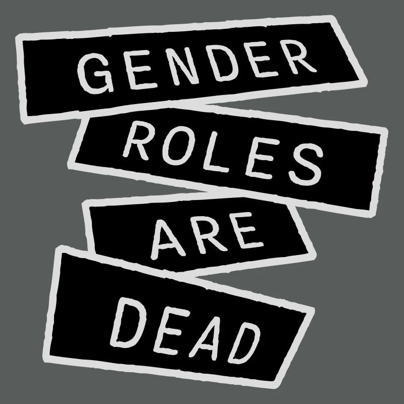 Gender Roles Are Dead Statement Freiheit Spruch