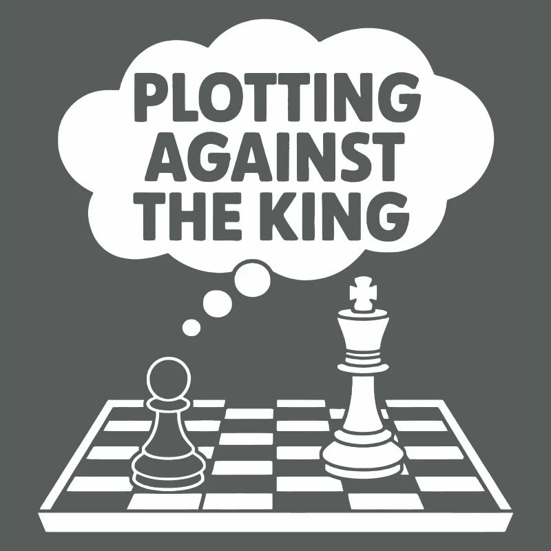 Plotting Against the King