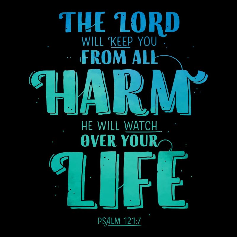 The Lord will keep you from all harm