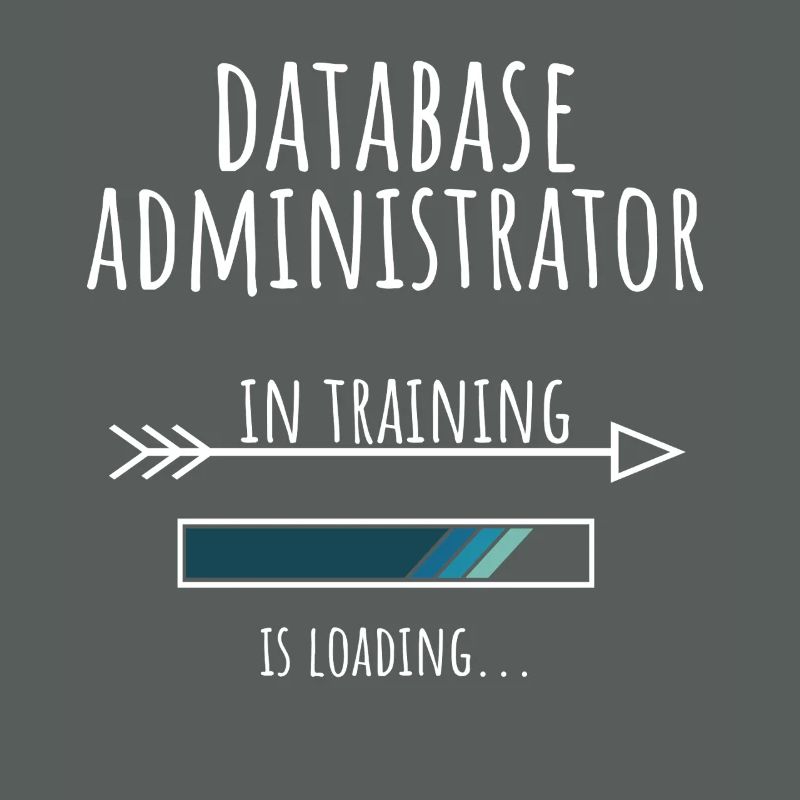Database Administrator Geschenk Beruf Ausbildung